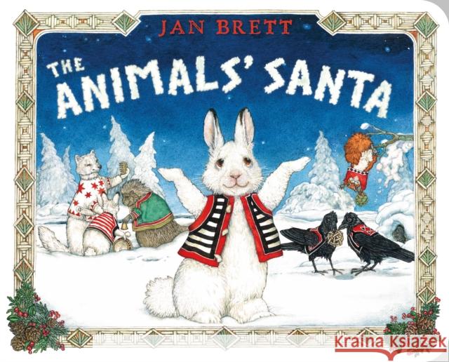 The Animals' Santa Jan Brett Jan Brett 9781984816801 G.P. Putnam's Sons Books for Young Readers