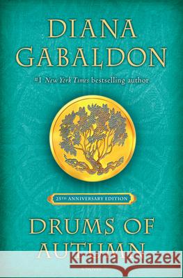 Drums of Autumn (25th Anniversary Edition): A Novel Diana Gabaldon 9781984817716 Delacorte Press