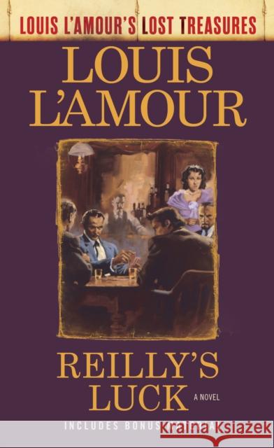 Reilly's Luck (Louis l'Amour's Lost Treasures) Louis L'Amour 9781984817860 Bantam