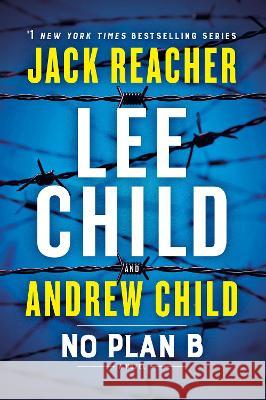 No Plan B: A Jack Reacher Novel Lee Child Andrew Child 9781984818560