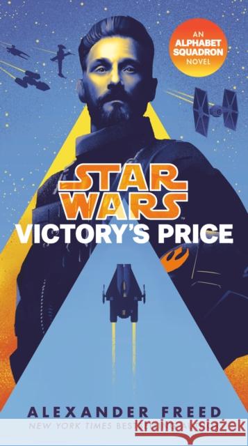 Victory's Price (Star Wars): An Alphabet Squadron Novel Alexander Freed 9781984820099 Del Rey Books