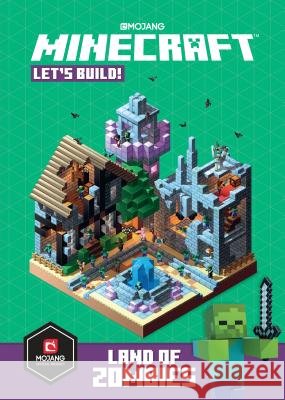 Minecraft: Let's Build! Land of Zombies Mojang Ab                                The Official Minecraft Team 9781984820846 Del Rey Books