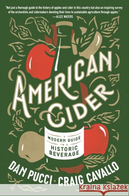 American Cider: A Modern Guide to a Historic Beverage Dan Pucci Craig Cavallo 9781984820891 Random House USA Inc