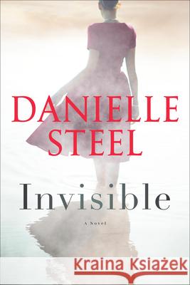 Invisible: A Novel Danielle Steel 9781984821584