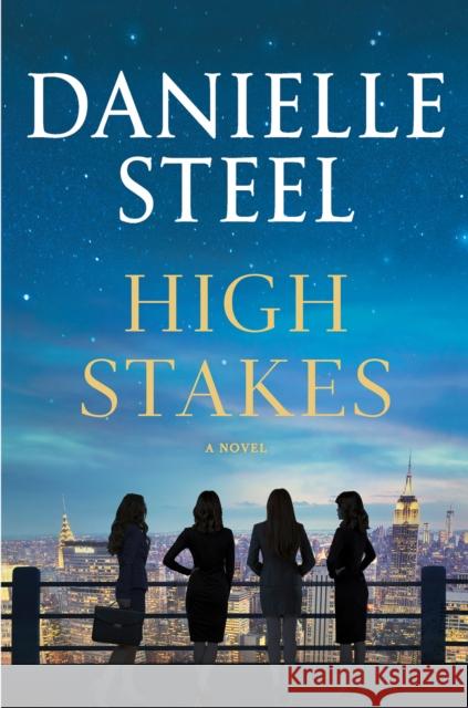 High Stakes: A Novel Danielle Steel 9781984821713 Delacorte Press