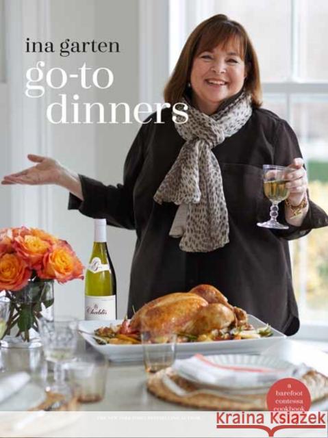 Go-To Dinners: A Barefoot Contessa Cookbook Ina Garten 9781984822789 Potter/Ten Speed/Harmony/Rodale