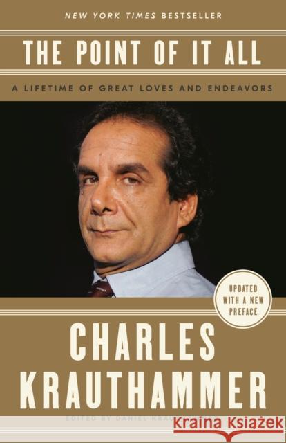 The Point of It All: A Lifetime of Great Loves and Endeavors Charles Krauthammer Daniel Krauthammer 9781984825506 Crown Forum