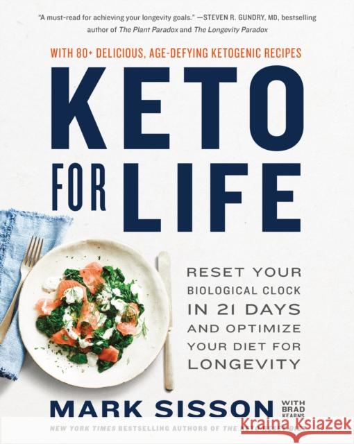 Keto for Life: Reset Your Biological Clock in 21 Days and Optimize Your Diet for Longevity Mark Sisson Brad Kearns 9781984825735
