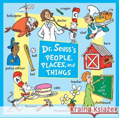 Dr. Seuss's People, Places, and Things Dr Seuss 9781984829863