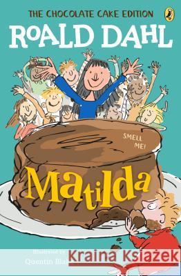 Matilda: The Chocolate Cake Edition Roald Dahl Quentin Blake 9781984836205 Puffin Books