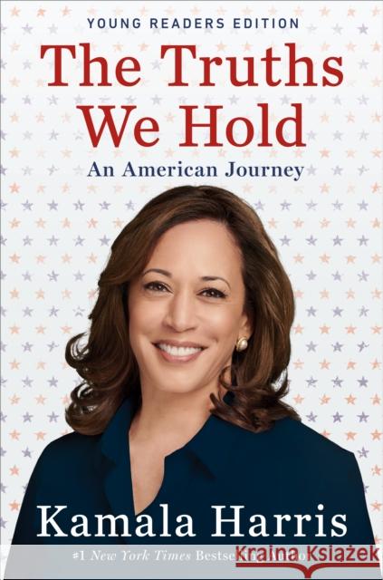 The Truths We Hold: An American Journey Harris, Kamala 9781984837066 Philomel Books
