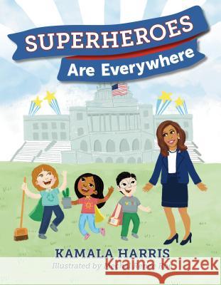 Superheroes Are Everywhere Kamala Harris Mechal Renee Roe 9781984837493 Philomel Books