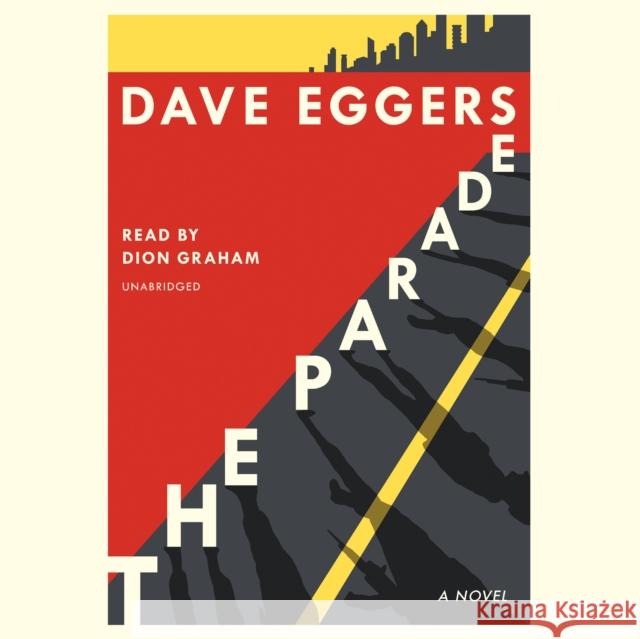 The Parade: A novel Dave Eggers, Dion Graham 9781984840035 Random House USA Inc