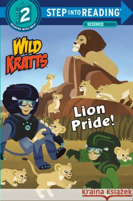 Lion Pride (Wild Kratts) Martin Kratt Chris Kratt 9781984847904 Random House Books for Young Readers