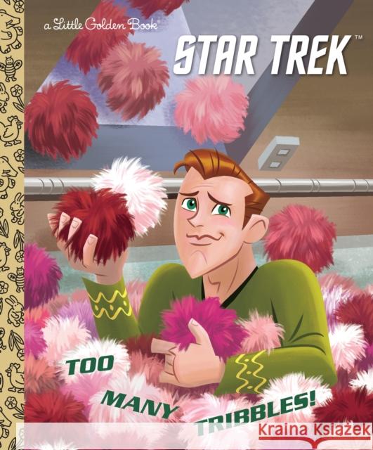 Too Many Tribbles! (Star Trek) Frank Berrios Ethen Beavers 9781984848000 Golden Books