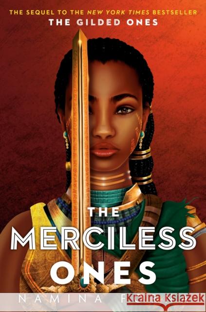 The Gilded Ones #2: The Merciless Ones Namina Forna 9781984848741 