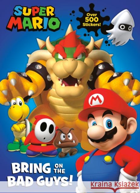 Super Mario: Bring on the Bad Guys! (Nintendo) Courtney Carbone Random House 9781984849724