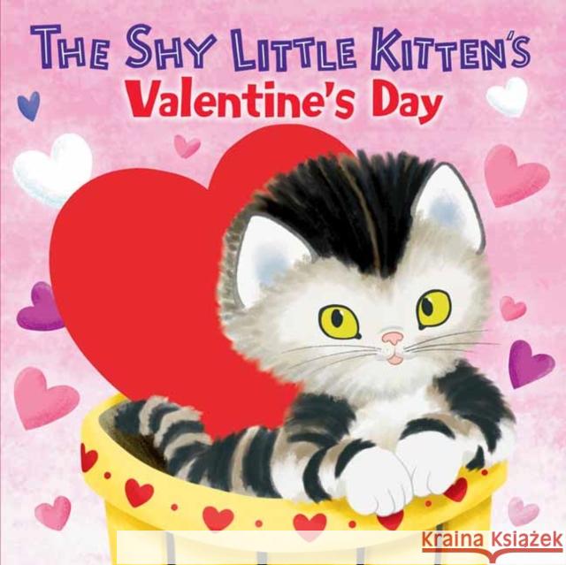 The Shy Little Kitten's Valentine's Day Andrea Posner-Sanchez Sue Dicicco 9781984850096 Golden Books