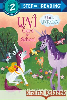 Uni the Unicorn Goes to School Amy Krouse Rosenthal 9781984850270 