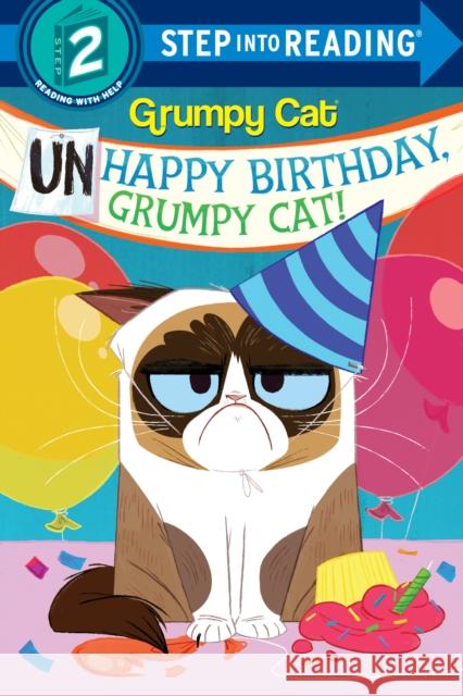 Unhappy Birthday, Grumpy Cat! Random House 9781984850300 Random House USA Inc