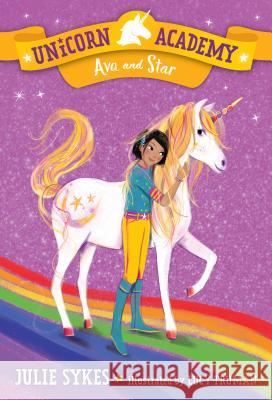 Unicorn Academy #3: Ava and Star Julie Sykes Lucy Truman 9781984850881