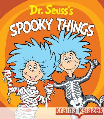 Dr. Seuss's Spooky Things Dr Seuss                                 Tom Brannon 9781984850973 Random House Books for Young Readers