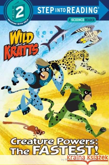 Creature Powers: The Fastest! (Wild Kratts) Chris Kratt 9781984851178 Random House Books for Young Readers
