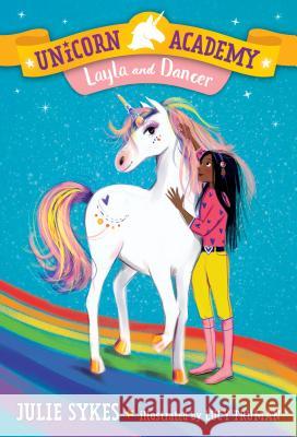 Unicorn Academy #5: Layla and Dancer Julie Sykes Lucy Truman 9781984851666