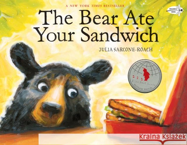 The Bear Ate Your Sandwich Julia Sarcone-Roach 9781984852090 Dragonfly Books