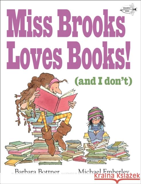 Miss Brooks Loves Books (And I Don't) Barbara Bottner 9781984852106 Random House USA Inc