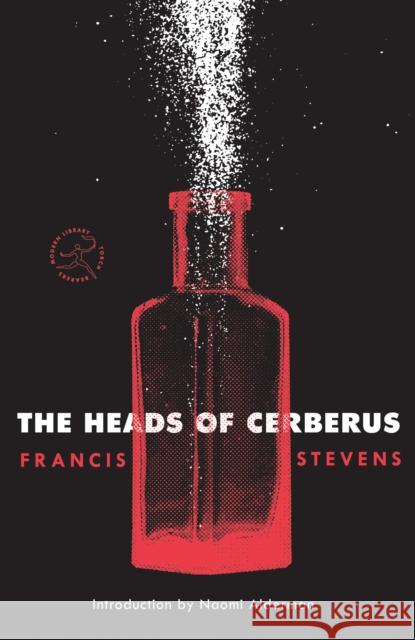 The Heads of Cerberus Francis Stevens Naomi Alderman 9781984854209 Modern Library