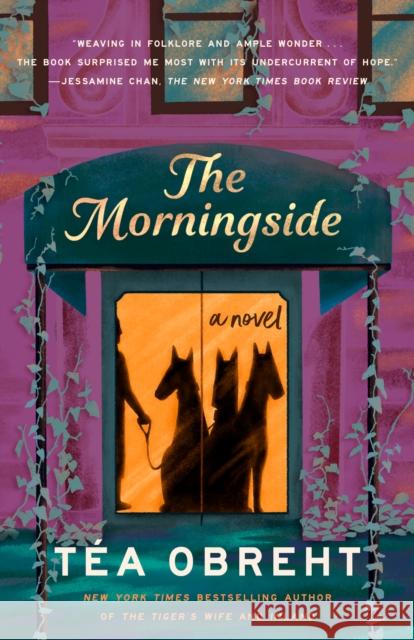 The Morningside: A Novel Tea Obreht 9781984855527 Random House Trade