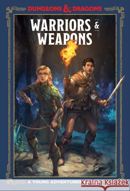 Warriors and Weapons: An Adventurer's Guide Dungeons and Dragons 9781984856425 Random House USA Inc