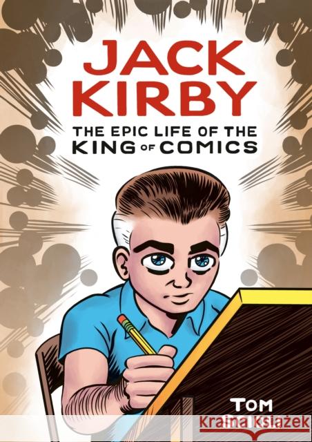 Jack Kirby: The Epic Life of the King of Comics Tom Scioli 9781984856906 Random House USA Inc