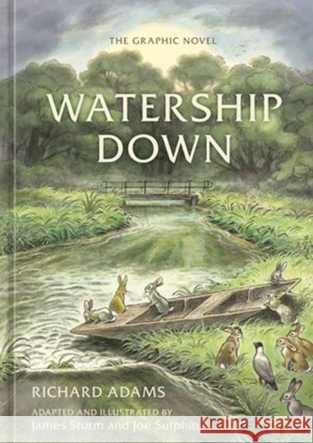 Watership Down: The Graphic Novel Richard Adams James Sturm Joe Sutphin 9781984857194 Penguin Putnam Inc