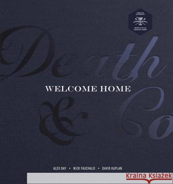 Death & Co Welcome Home: [A Cocktail Recipe Book] Day, Alex 9781984858412 Potter/Ten Speed/Harmony/Rodale