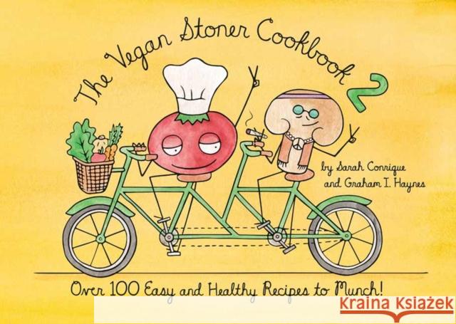 The Vegan Stoner Cookbook 2: 100 Easy and Healthy Vegan Recipes to Munch Graham I. Haynes 9781984858450 Ten Speed Press