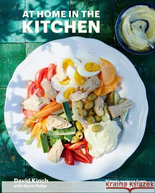 At Home in the Kitchen: 100 Simple Recipes from My Nights Off Devin Fuller 9781984858504 Ten Speed Press