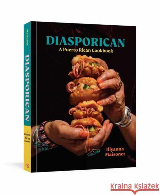 Diasporican: A Puerto Rican Cookbook Illyanna Maisonet Michael W. Twitty 9781984859761