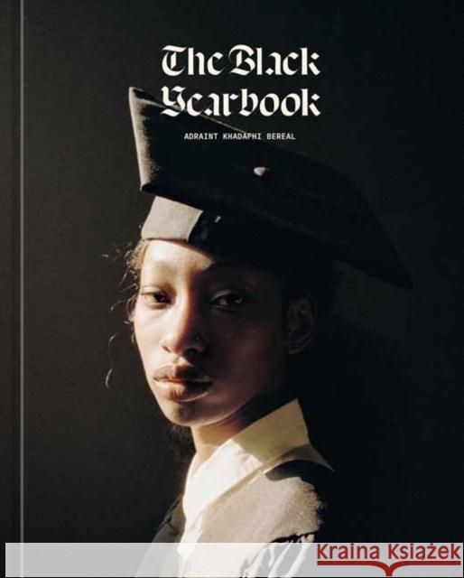 The Black Yearbook Adraint Bereal 9781984861405 Random House USA Inc