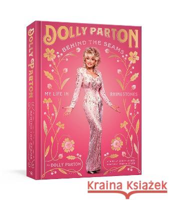 Behind the Seams: My Life in Rhinestones Parton, Dolly 9781984862129