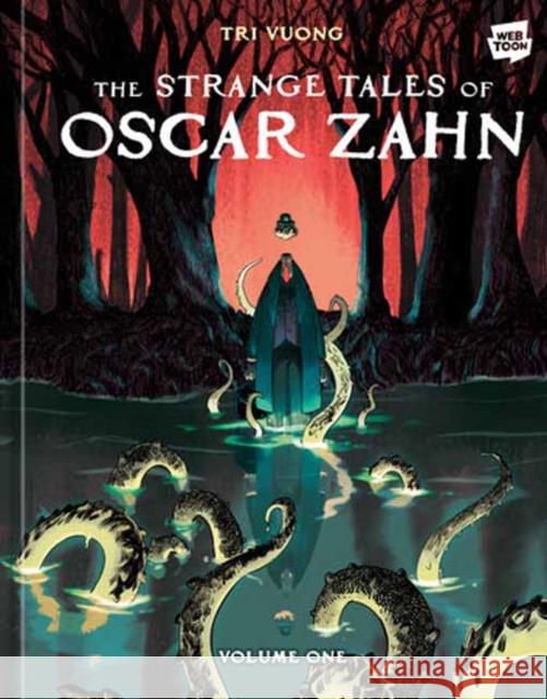 The Strange Tales of Oscar Zahn, Volume 1 [A Graphic Novel] Tri Vuong 9781984863270 Ten Speed Graphic