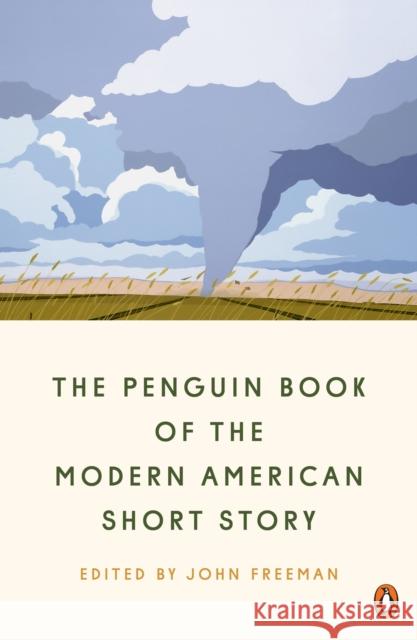 The Penguin Book of the Modern American Short Story John Freeman 9781984877826
