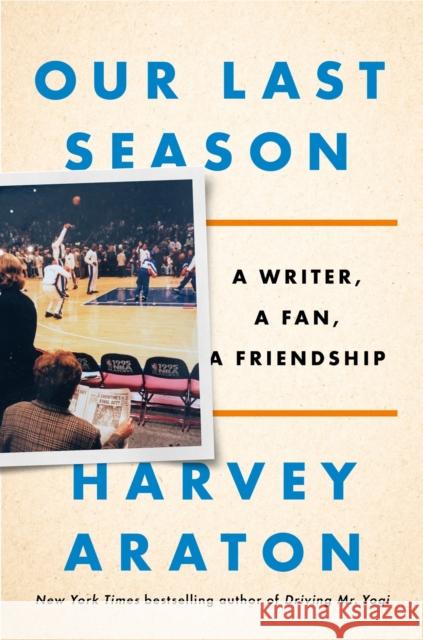 Our Last Season Harvey Araton 9781984877987 Penguin Adult