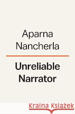 Unreliable Narrator: Me, Myself, and Imposter Syndrome Aparna Nancherla 9781984879806 Viking
