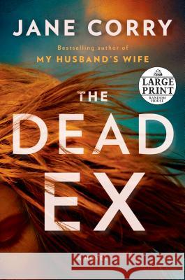 The Dead Ex Jane Corry 9781984882936 Random House Large Print Publishing