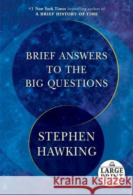 Brief Answers to the Big Questions Stephen Hawking 9781984887269 Random House Large Print Publishing