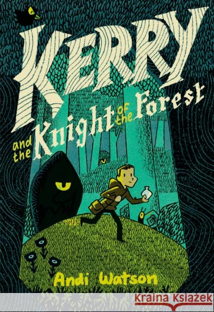 Kerry and the Knight of the Forest Andi Watson 9781984893291 Random House Graphic