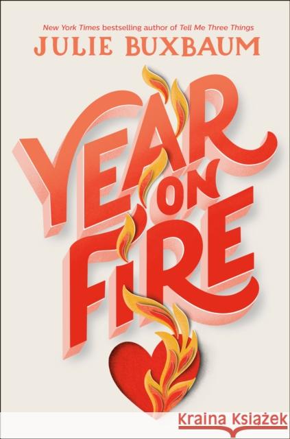 Year on Fire Julie Buxbaum 9781984893666 Delacorte Press