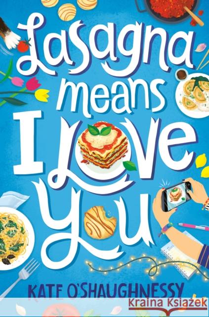 Lasagna Means I Love You Kate O'Shaughnessy 9781984893871